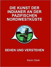 Load image into Gallery viewer, Die Kunst Der Indianer An Der Pazifischen Nordwestkuste: Sehen Und Verstehen (german)