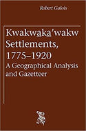 Kwakwaka'wakw Settlements, 1775-1920: A Geographical Analysis and Gazetteer