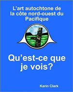 L'art autochtone de la Cote nord-ouest du Pacifique (French Edition)