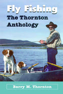 Fly Fishing: Thornton Anthology
