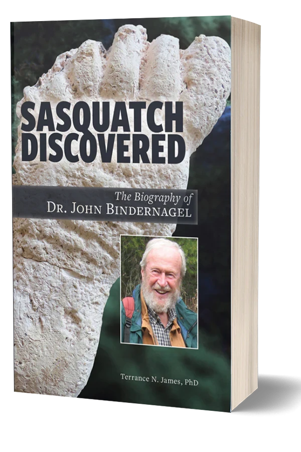 Sasquatch Discovered The Biography of Dr. John Bindernagel U'mista