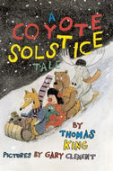 A Coyote Solstice Tale by Thomas King