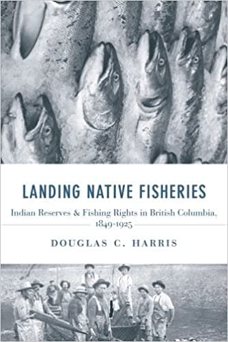 Landing Native Fisheries: Indian Reserves and Fishing Rights in British Columbia, 1849-1925