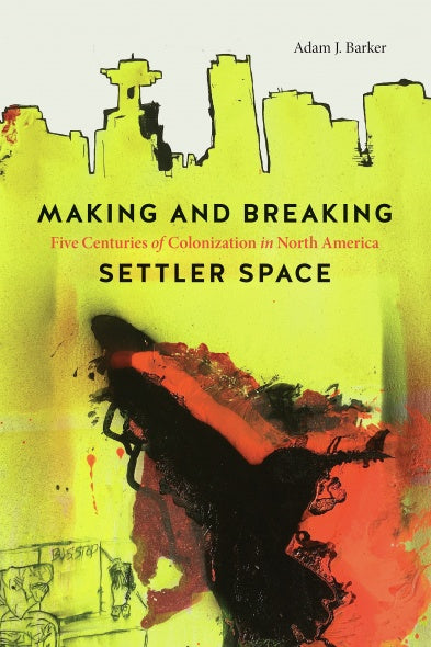 Making and Breaking Settler Space