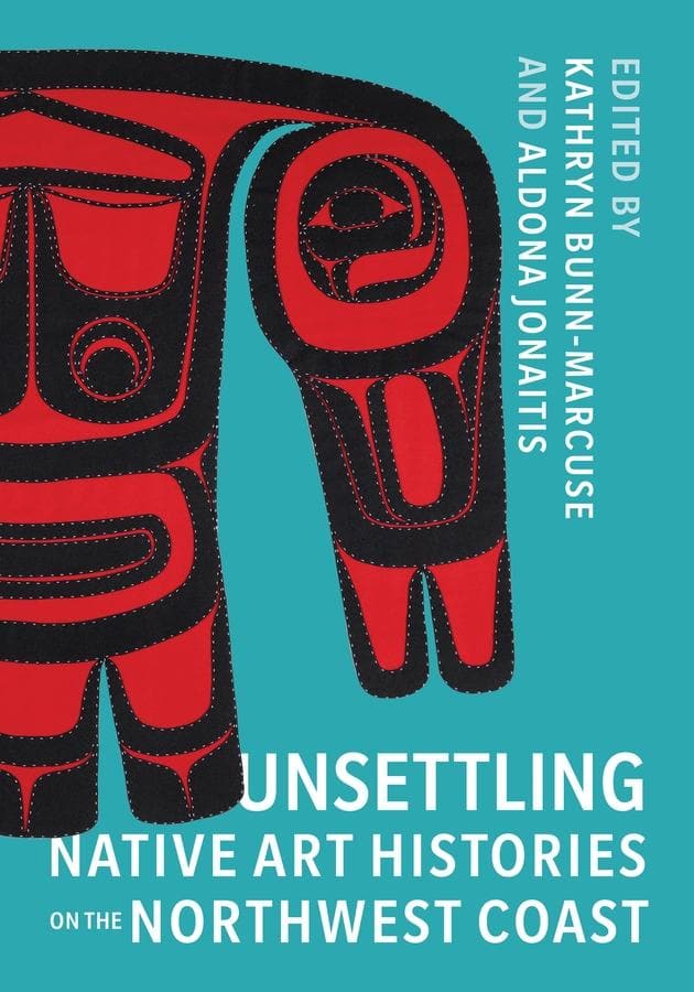 Unsettling Native Art Histories on the Northwest Coast