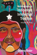 Autobiography as Indigenous Intellectual Tradition: nêhiyawak Life Writing
