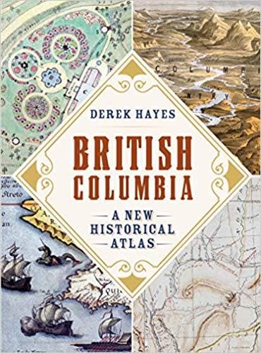 British Columbia: a New Historical Atlas