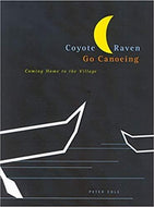 Coyote and Raven Go Canoeing: Coming Home to the Village