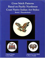 Cross Stitch Patterns Based on Pacific Northwest Coast Native Indian Art Style: Book 1 Thunderbirds