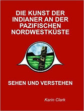 Load image into Gallery viewer, Die Kunst Der Indianer An Der Pazifischen Nordwestkuste: Sehen Und Verstehen (german)
