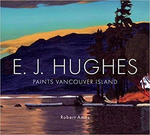 EJ Hughes Paints Vancouver Island (hardcover)