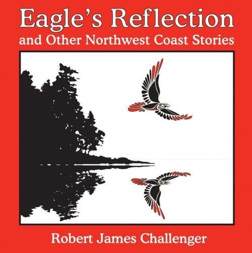 Eagle’s Reflection and Other Northwest Coast Stories - DISC