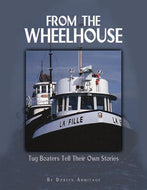 From the Wheelhouse: Tugboaters Tell Their Own Stories