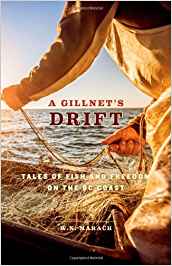 A Gillnet's Drift: Tales of Fish and Freedom on the BC Coast