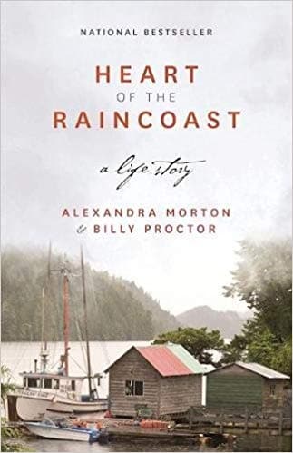 Heart of the Raincoast: A Life Story