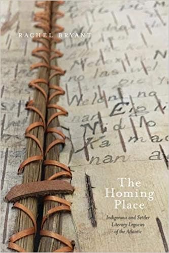 The Homing Place: Indigenous and Settler Literary Legacies of the Atlantic