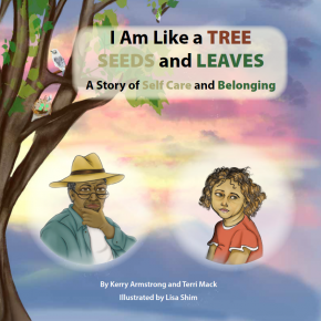 I Am Like a TREE: SEEDS and LEAVES - A Story About Survival and Belonging