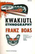 Kwakiutl Ethnography by Franz Boas