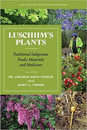 Luschiim’s Plants: Traditional Indigenous Foods, Materials and Medicines