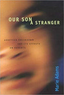 Our Son a Stranger: Adoption Breakdown and Its Effects on Parents