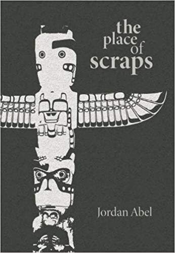The Place of Scraps by Jordan Abel