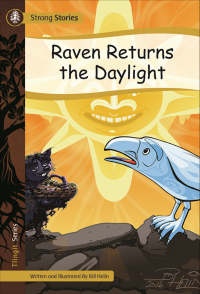 Strong Stories Tlingit: Raven Returns the Daylight