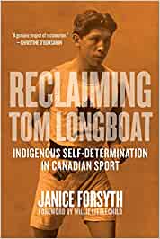 Reclaiming Tom Longboat: Indigenous Self-Determination in Canadian Sport
