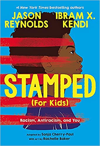 Stamped (For Kids): Racism, Antiracism, and You