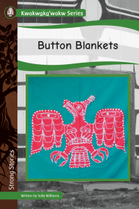 Strong Stories Kwakwaka’wakw: Button Blankets
