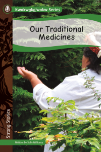 Strong Stories Kwakwaka’wakw: Our Traditional Medicines