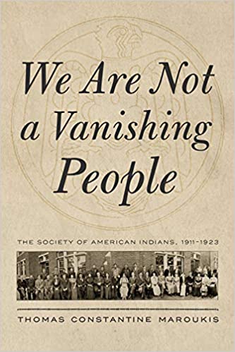 We Are Not a Vanishing People: The Society of American Indians, 1911-1923