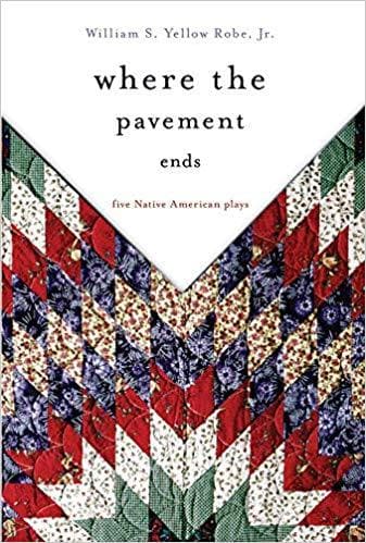 Where the Pavement Ends: Five Native American Plays