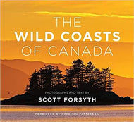 The Wild Coasts of Canada: Photographs and text by Scott Forsyth