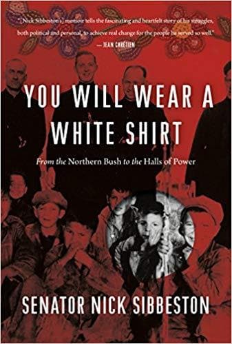 You Will Wear a White Shirt: From the Northern Bush to the Halls of Power